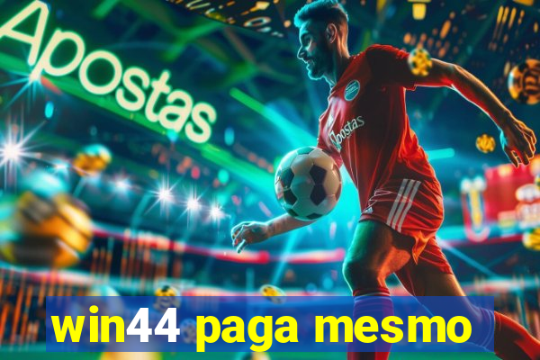 win44 paga mesmo